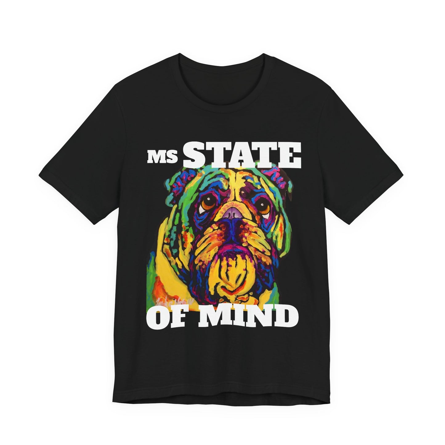 "MS State of Mind" with "Rainbow bulldog" artwork illustrated by Noto the Artist. Colorful Dog Art Unisex Tee - Vibrant Short Sleeve Shirt