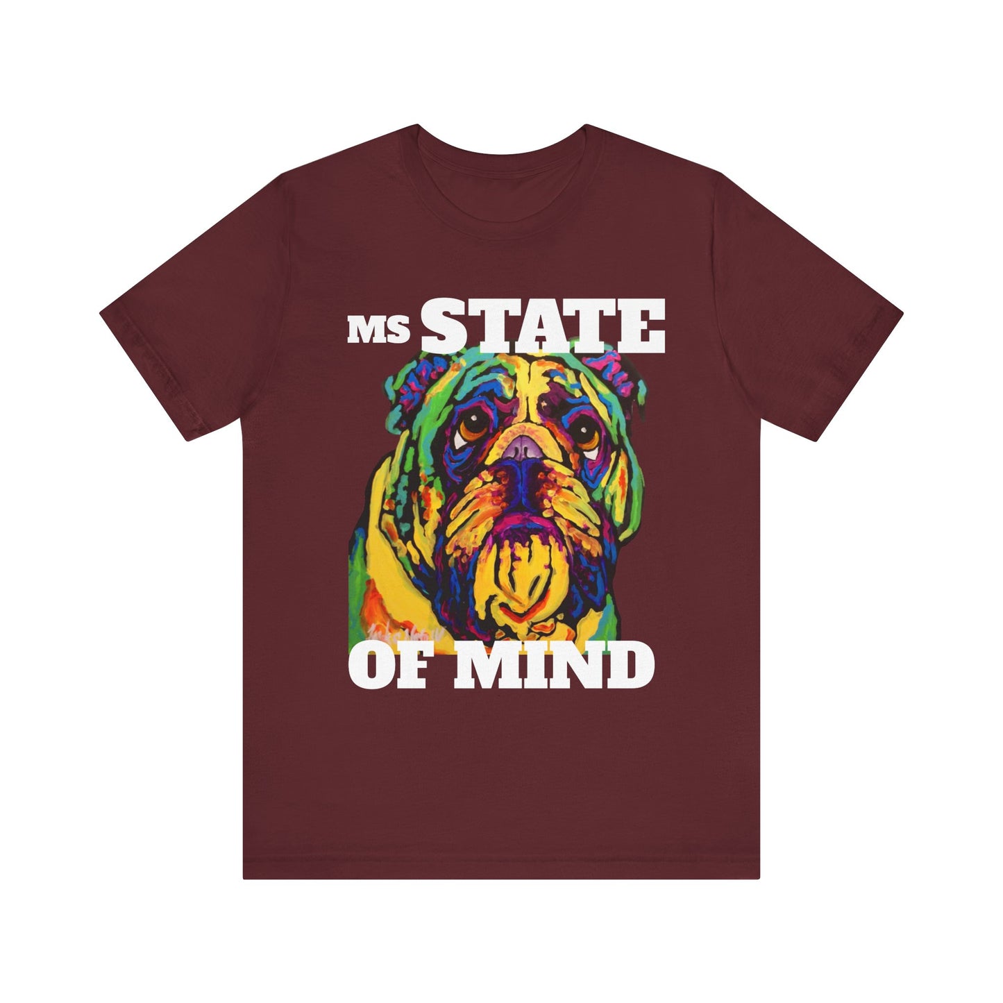 "MS State of Mind" with "Rainbow bulldog" artwork illustrated by Noto the Artist. Colorful Dog Art Unisex Tee - Vibrant Short Sleeve Shirt