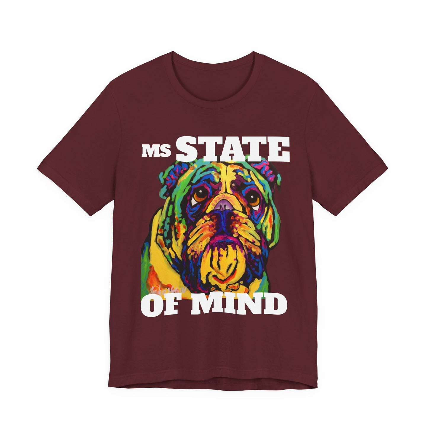 "MS State of Mind" with "Rainbow bulldog" artwork illustrated by Noto the Artist. Colorful Dog Art Unisex Tee - Vibrant Short Sleeve Shirt